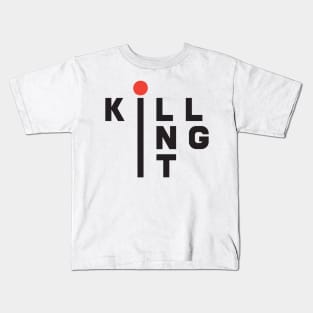 'Killing it' Funny Sarcastic Quote Shirt Kids T-Shirt